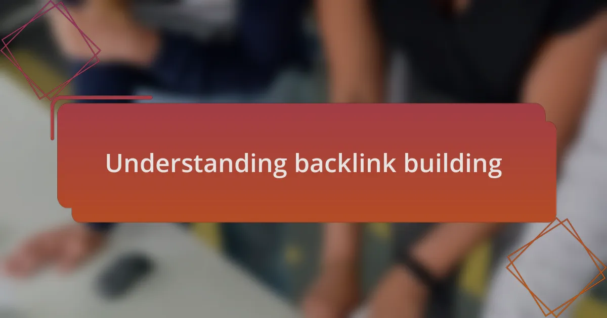 Understanding backlink building