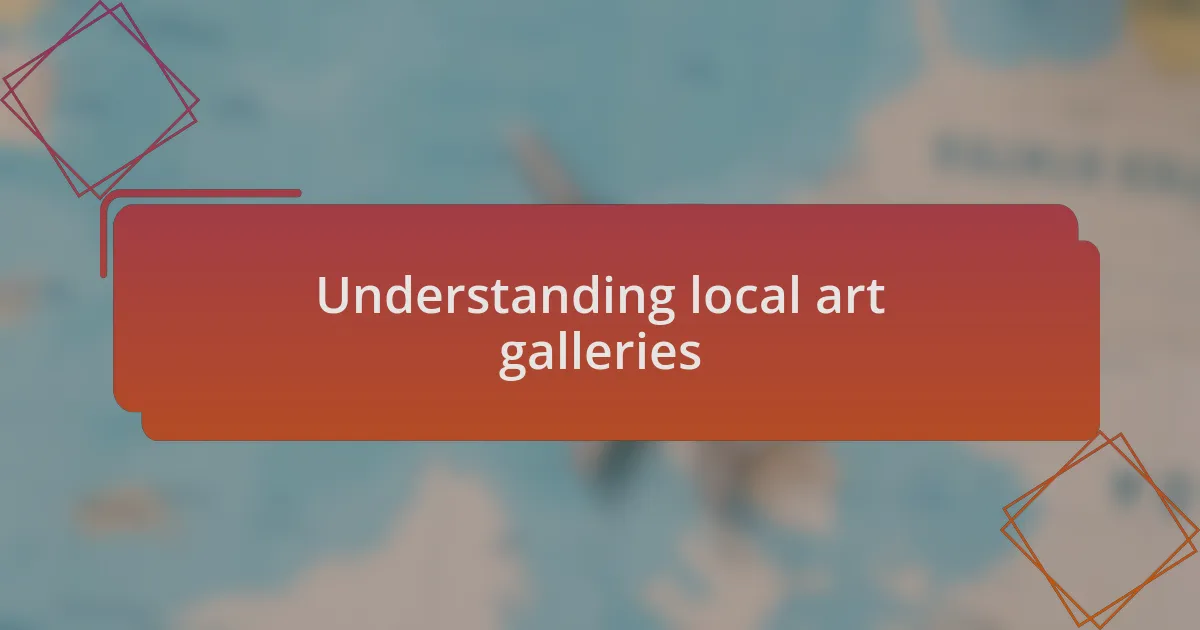 Understanding local art galleries