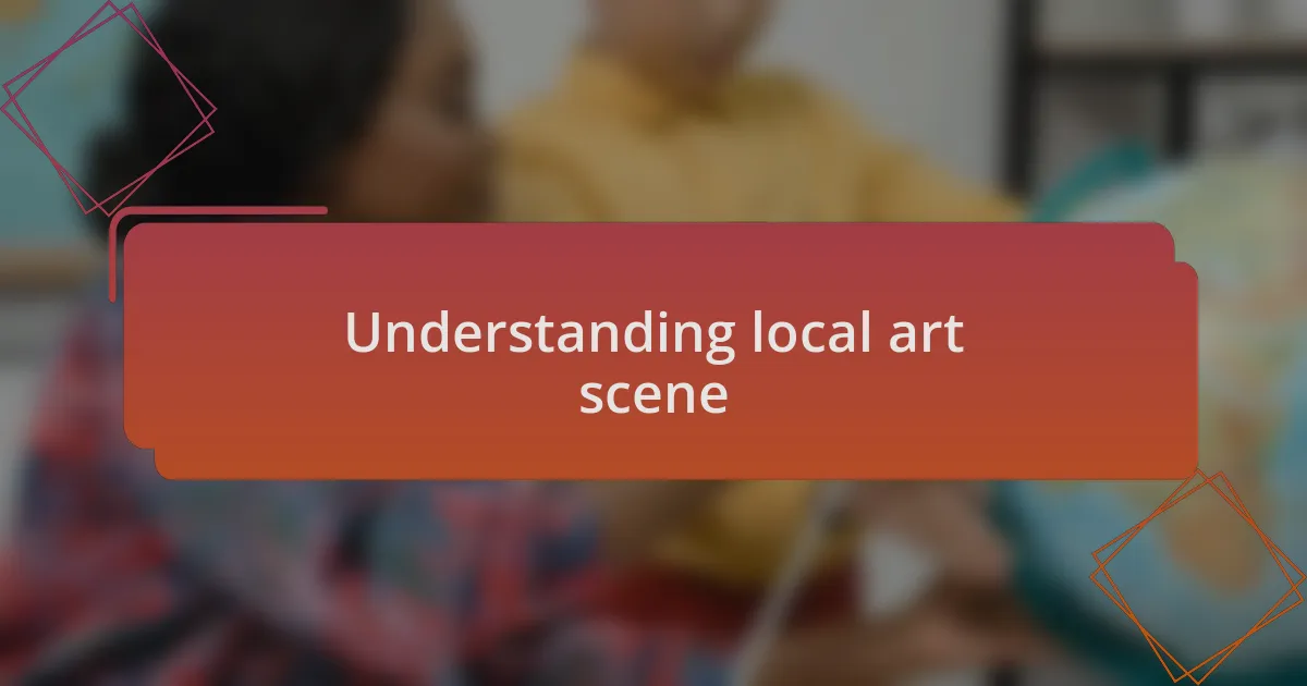 Understanding local art scene