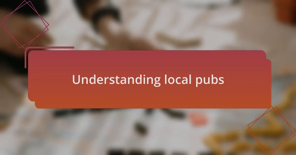 Understanding local pubs