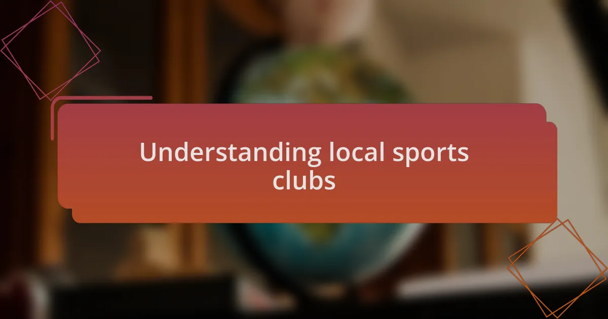 Understanding local sports clubs